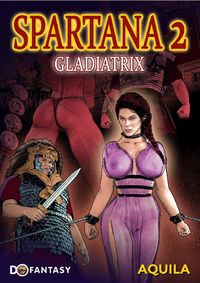 Fansadox Collection 679 - Aquila - Spartana 2 Gladiatrix